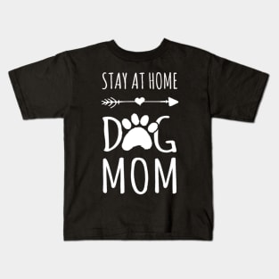 Stay At Home Dog Mom Gift Kids T-Shirt